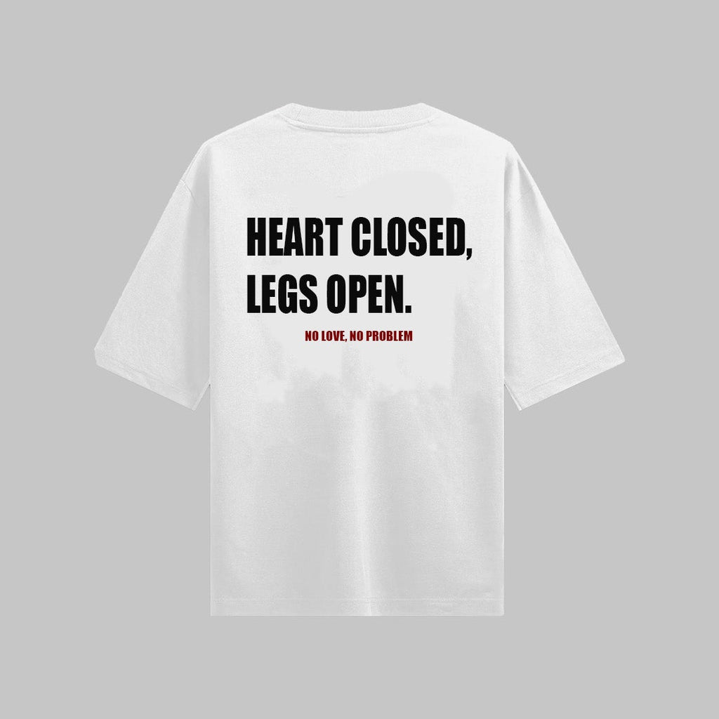 HEART CLOSED, LEGS OPEN